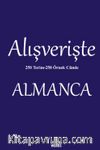 Alışverişte Almanca 250 Terim 250 Örnek Cümle