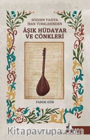 Sözden Yazıya İran Türklerinden Âşık Hüdayar Cönkleri