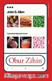 Obur Zihin <br /> Yiyeceklerle İlişkimizin Evrimi