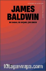 Bu Sabah, Bu Akşam, Çok Erken