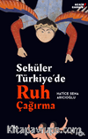 Seküler Türkiye’de Ruh Çağırma & Din ve Modern Bilim Arasında Ruhselman ve Çevresi