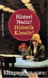 Histeri Nedir? & Histerik Kimdir?