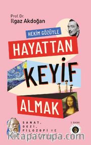 Hekim Gözüyle Hayattan Keyif Almak
