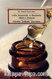 Gıda, Kozmetik ve İlaçlarda Alkol ve Domuz <br /> Fıkıhta İstihale Kavramı