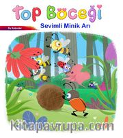 Sevimli Böcekler Serisi / Top Böceği 