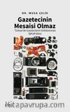 Gazetecinin Mesaisi Olmaz & Türkiye’de Gazetecilerin İstihdamında İşkur Etkisi