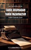 Tarih Okumadan Tarih Yazamazsın & Sohbet Tadında Tarih  