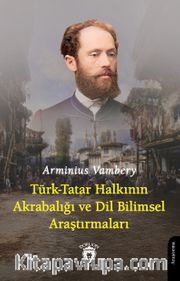 Türk-Tatar Halkının Akrabalığı ve Dil Bilimsel Araştırmaları