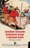 Çanakkale Savaşında Kardeşlerini Arayan 2 Amerikalı Çocuk
