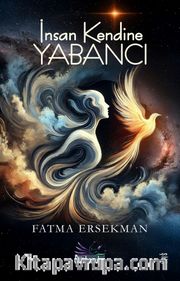 İnsan Kendine Yabancı