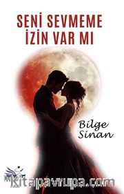Seni Sevmeme İzin Var mı