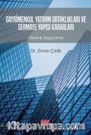 Gayrimenkul Yatırım Ortaklıkları ve Sermaye Yapısı Kararları <br /> Teori - Uygulama
