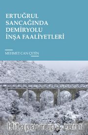 Ertuğrul  Sancağında Demiryolu İnşa Faaliyetleri