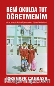 Beni Okulda Tut Öğretmenim