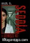 Seddia Ne Demişti Ki?