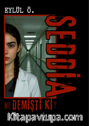 Seddia Ne Demişti Ki?