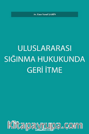 Uluslararası Sığınma Hukukunda Geri İtme