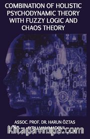Combination Of Holistic Psychodynamic Theory With Fuzzy Logic And Chaos Theory