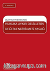 Ceza Muhakemesinde Hukuka Aykırı Delillerin Değerlendirilmesi Yasağı