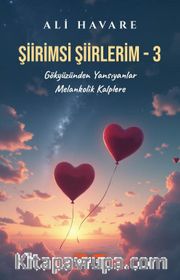 Şiirimsi Şiirlerim 3 <br /> Gökyüzünden Yansıyanlar – Melankolik Kalplere