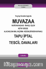 Yargıtay Kararları Işığında Muvazzaa Muris Muvazaası İnançlı İşlem Ketmi Verese Alacaklıdan Mal Kaçırma Nedenlerinden Kaynaklı Tapu İptal Ve Tescil Davaları