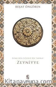 Zeyniyye <br /> Alimlerin Gözdesi Bir Tarikat