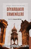 Osmanlı İmparatorluğu’nda Diyarbakır Ermenileri