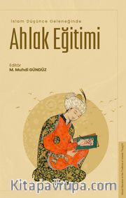 İslam Düşünce Geleneğinde Ahlak Eğitimi
