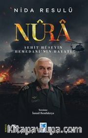 Nûra Şehit Hüseyin Hamedani'nin Hayatı
