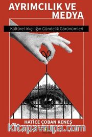 Ayrımcılık ve Medya <br /> Kültürel Irkçılığın Gündelik Görünümleri