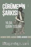 Çürümenin Şarkısı & ya da Işığın Teslimi