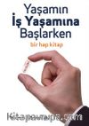 Yaşamın İş Yaşamına Başlarken