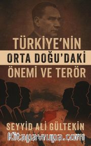 Türkiye’nin Orta Doğu’daki Önemi ve Terör