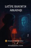 Latife Hanım’ın Arkadaşı