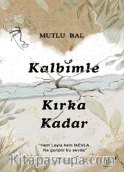 Kalbimle Kırka Kadar