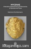Mycenae: A Narrative of Researches and Ddiscoveries at Mycenae and Tiryns