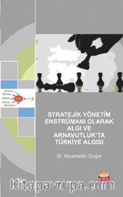 Stratejik Yönetim Enstrümanı Olarak Algı ve Arnavutluk'ta Türkiye Algısı