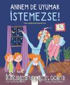 Annem De Uyumak İstemezse!