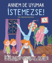 Annem De Uyumak İstemezse!