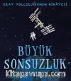 Uzay Yolculuğunun Hikayesi & Büyük Sonsuzluk