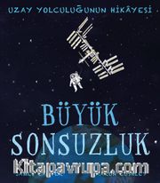Uzay Yolculuğunun Hikayesi <br /> Büyük Sonsuzluk