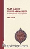 Felsefî Bilmek ile Tasavvufî Görmek Arasında & İbn Sîna Epistemolojisinde Tasavvufî Bilginin İmkanı