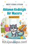 Ablamın Kedisiyle Bir Macera