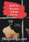 Kafese Konan Adam & Psikoloji ve İnsanın İkilemi