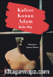Kafese Konan Adam <br /> Psikoloji ve İnsanın İkilemi