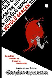 Büyülü Gerçek <br /> Hayalin İçinden Öyküler