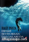Denizi Seviyorsan Dalgaları da Seveceksin