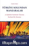 Türkiye Solundan Manzaralar & 12 Eylül’de Yenilenler Üzerine Tarihsel Bir Deneme