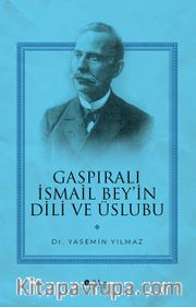 Gaspıralı İsmail Bey’in Dili ve Üslubu