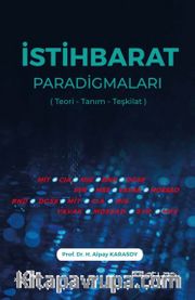İstihbarat Paradigmaları <br /> Teori Tanım Teşkilat